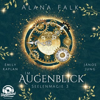 Seelenmagie, Band 3 - Im Augenblick (Ungekürzt) als Hörbuch