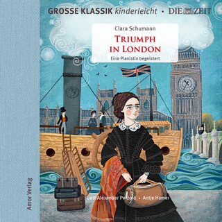 Große Klassik kinderleicht. DIE ZEIT-Edition, Triumph in London. Eine Pianistin begeistert bookCoverFor