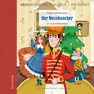 Große Klassik kinderleicht. DIE ZEIT-Edition, Der Nussknacker. Ein zauberhaftes Ballett bookCoverFor
