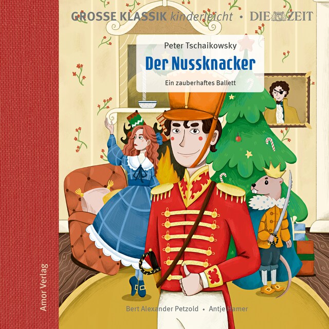 Boekomslag van Die ZEIT-Edition - Große Klassik kinderleicht, Der Nussknacker - Ein zauberhaftes Ballett