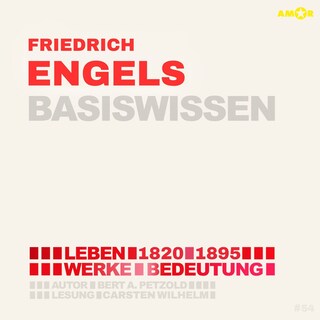 Friedrich Engels (1820-1895) - Leben, Werke, Bedeutung - Basiswissen (ungekürzt) als Hörbuch