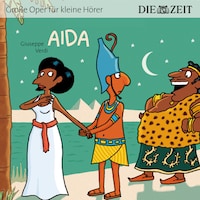 Die ZEIT-Edition "Große Oper für kleine Hörer", Aida (ungekürzt)