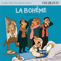 Die ZEIT-Edition "Große Oper für kleine Hörer", La Bohème (ungekürzt)