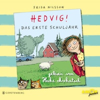 Das erste Schuljahr - Hedvig!, Band 1 (ungekürzt)