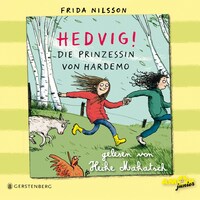 Die Prinzessin von Hardemo - Hedvig!, Band 3 (ungekürzt)