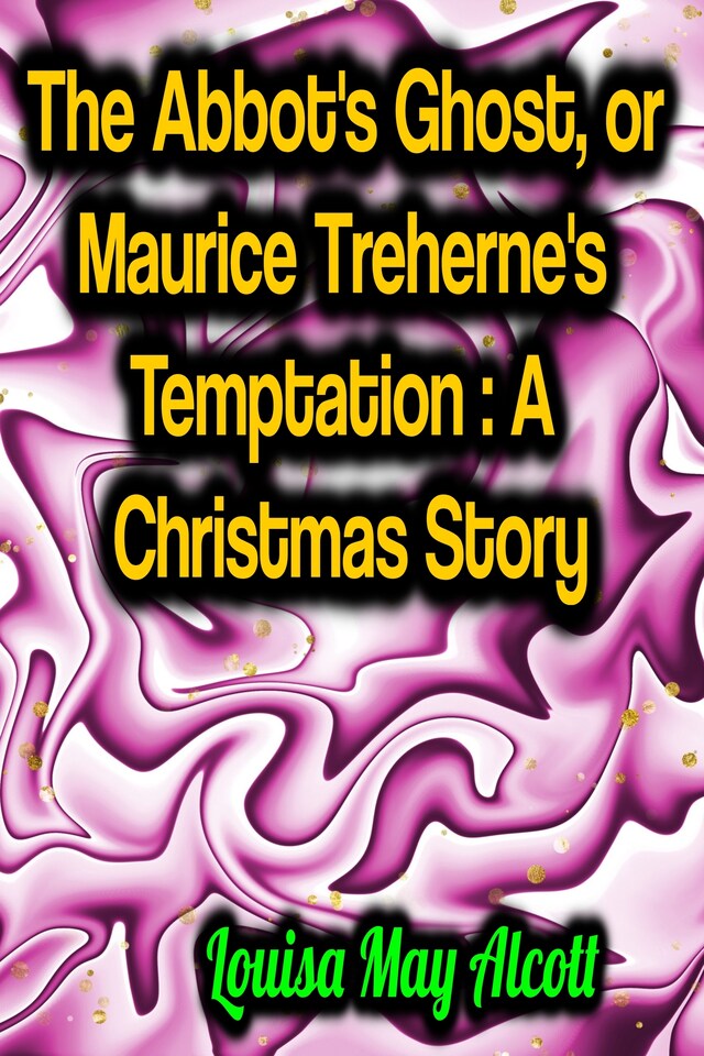 Buchcover für The Abbot's Ghost, or Maurice Treherne's Temptation: A Christmas Story