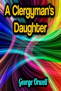 A Clergyman's Daughter - George Orwell