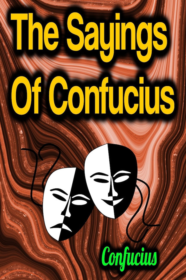 Book cover for The Sayings Of Confucius