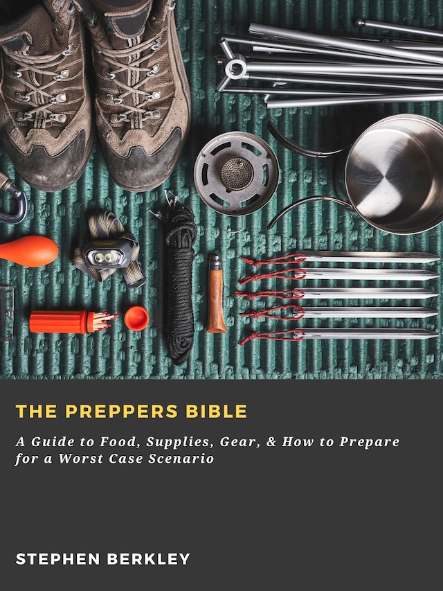 Book cover for The Preppers Bible: A Guide to Food, Supplies, Gear, & How to Prepare for a Worst Case Scenario