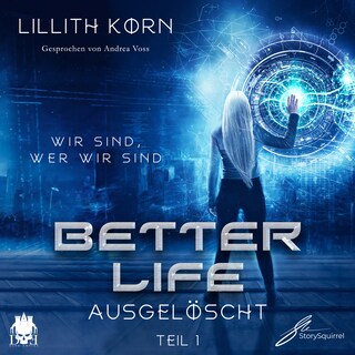 Better Life - Teil 1: Ausgelöscht als Hörbuch
