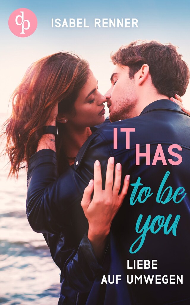 Copertina del libro per It has to be you - Liebe auf Umwegen