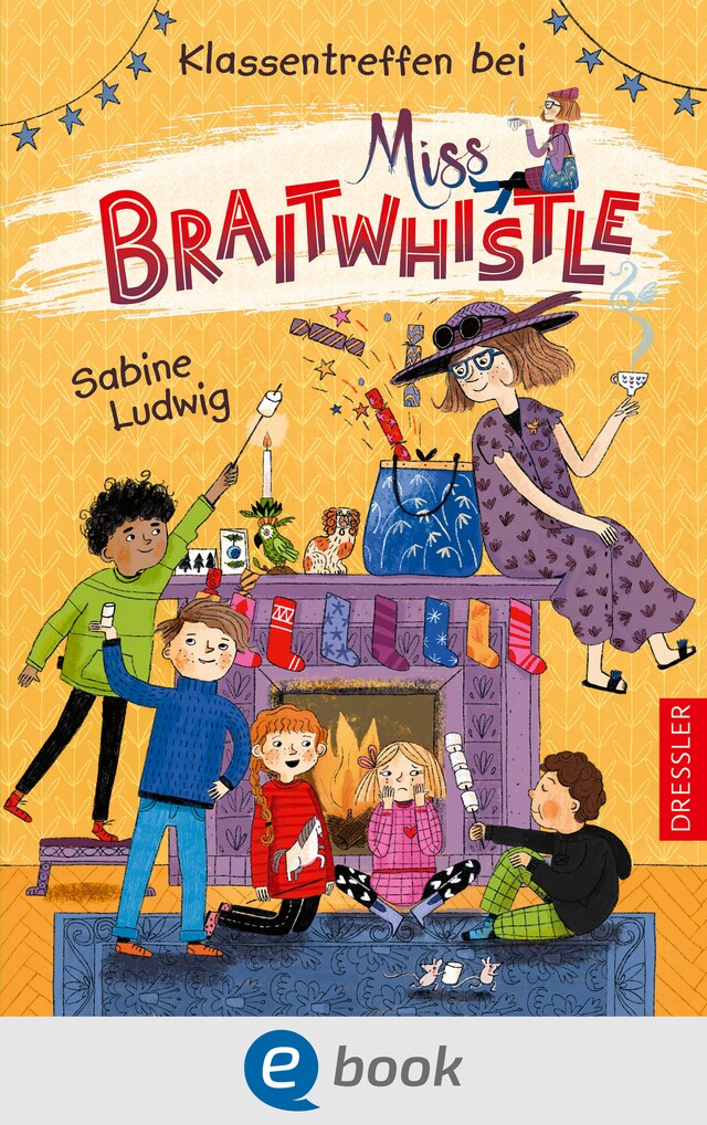 Book cover for Miss Braitwhistle 4. Klassentreffen bei Miss Braitwhistle