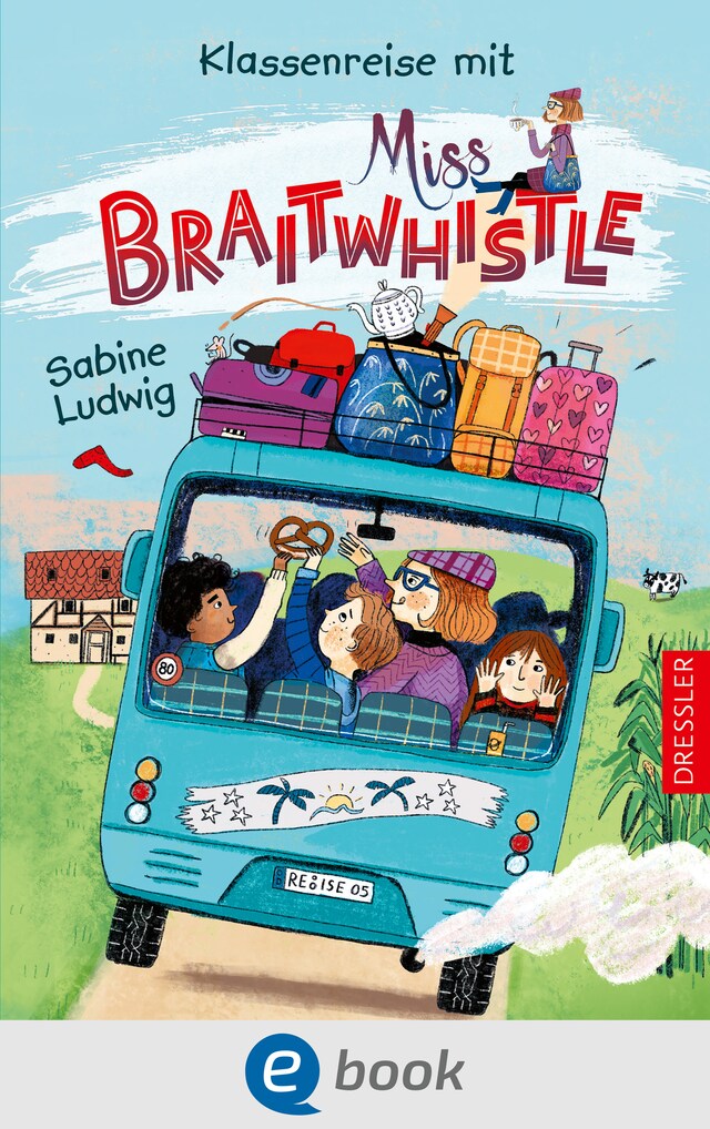 Buchcover für Miss Braitwhistle 5. Klassenreise mit Miss Braitwhistle