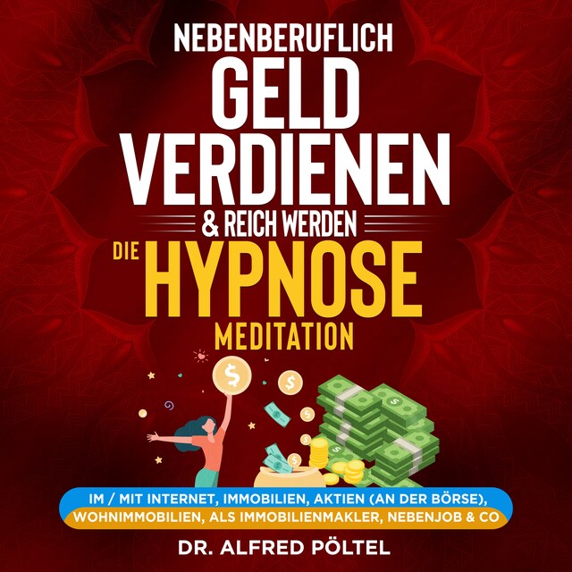 Bokomslag for Nebenberuflich Geld verdienen & reich werden - die Hypnose / Meditation