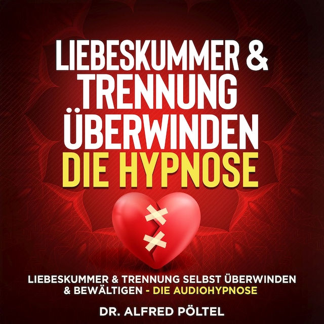 Buchcover für Liebeskummer & Trennung überwinden - die Hypnose