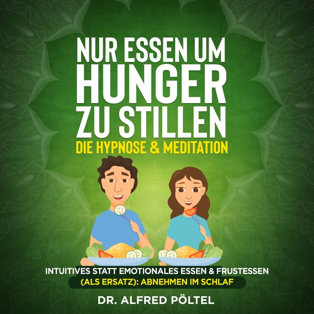 Boekomslag van Nur Essen um Hunger zu stillen - die Hypnose & Meditation