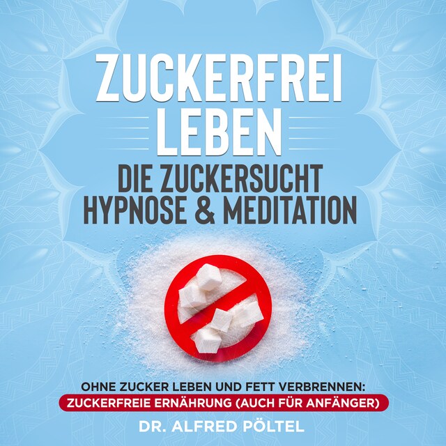 Buchcover für Zuckerfrei leben - die Zuckersucht Hypnose & Meditation