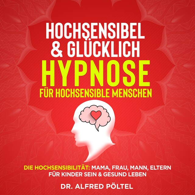 Boekomslag van Hochsensibel & glücklich - Hypnose für hochsensible Menschen