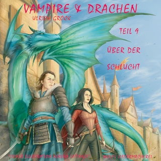 Über der Schlucht - Vampire und Drachen (Teil 9) als Hörbuch