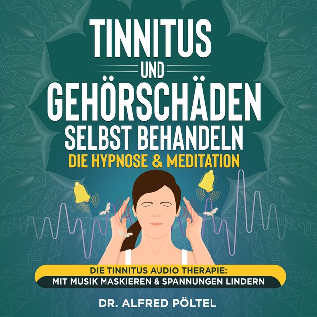 Buchcover für Tinnitus und Gehörschäden selbst behandeln - die Hypnose & Meditation