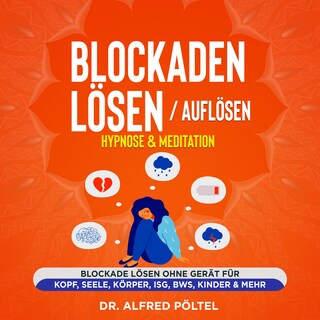 Blockaden lösen / auflösen - Hypnose & Meditation als Hörbuch