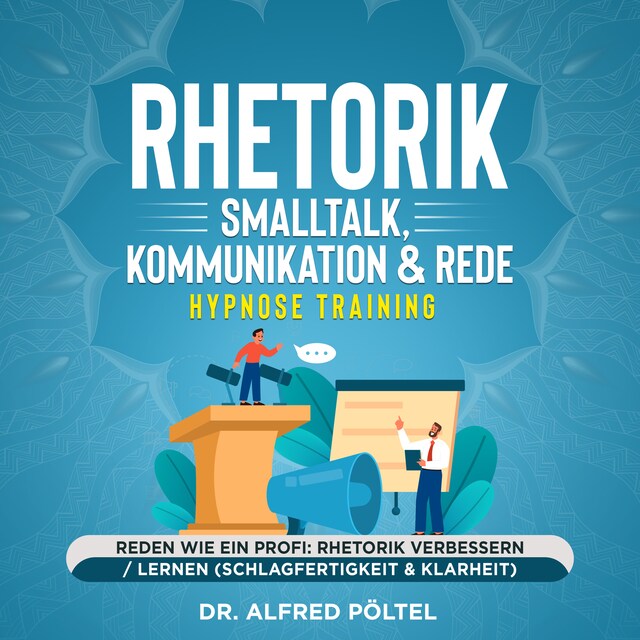 Buchcover für Rhetorik, Smalltalk, Kommunikation & Rede - Hypnose Training