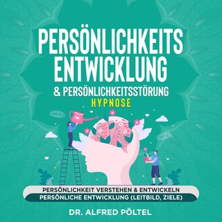 Persönlichkeitsentwicklung & Persönlichkeitsstörung - Hypnose als Hörbuch