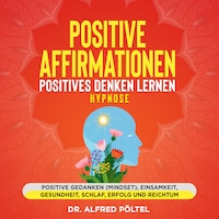 Positive Affirmationen - Positives Denken lernen Hypnose