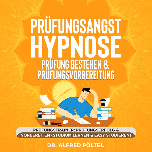 Okładka książki dla Prüfungsangst Hypnose - Prüfung bestehen & Prüfungsvorbereitung