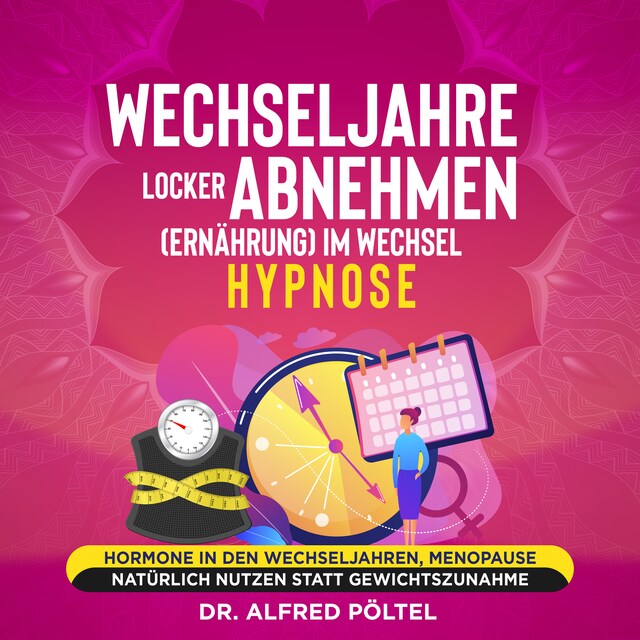 Copertina del libro per Wechseljahre locker abnehmen (Ernährung) im Wechsel - Hypnose