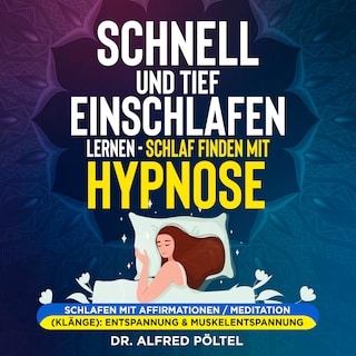 Schnell und tief einschlafen lernen - Schlaf finden mit Hypnose als Hörbuch