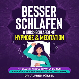 Besser schlafen & durchschlafen mit Hypnose & Meditation als Hörbuch
