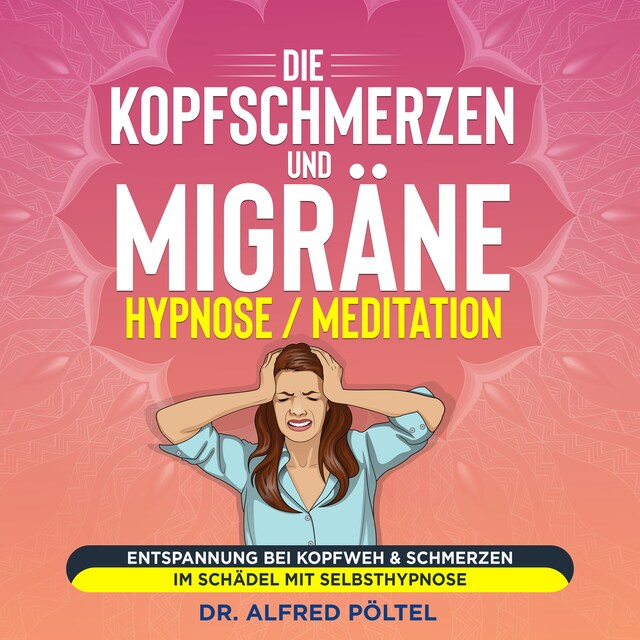 Buchcover für Die Kopfschmerzen und Migräne Hypnose / Meditation