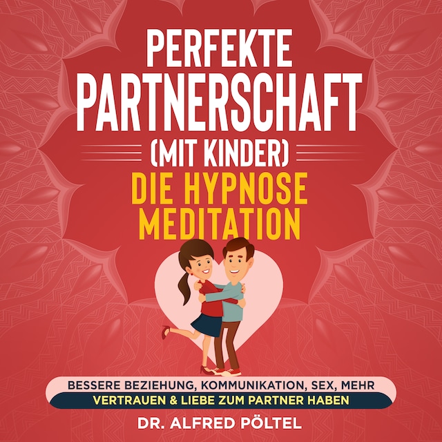 Boekomslag van Perfekte Partnerschaft (mit Kinder) - Die Hypnose Meditation