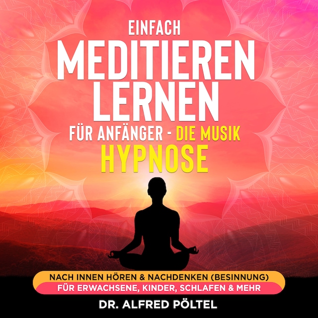 Book cover for Einfach meditieren lernen für Anfänger - die Musik Hypnose