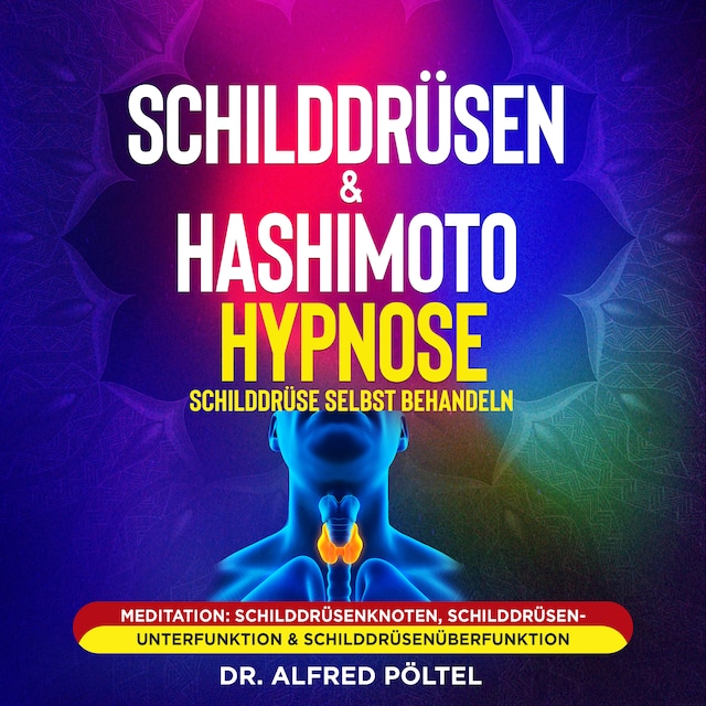 Buchcover für Schilddrüsen & Hashimoto Hypnose - Schilddrüse selbst behandeln