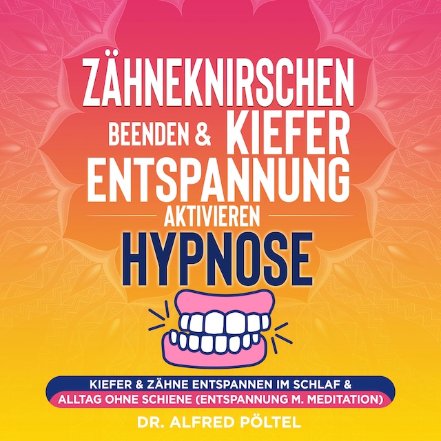 Buchcover für Zähneknirschen beenden & Kieferentspannung aktivieren - Hypnose