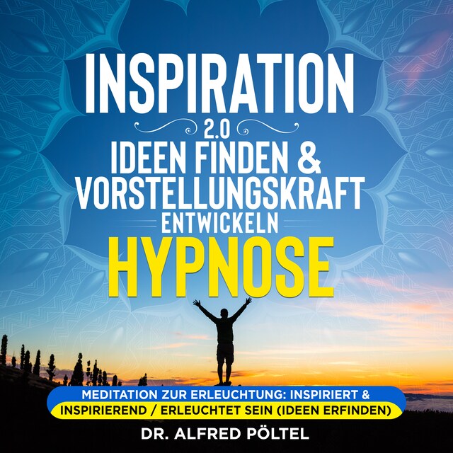 Kirjankansi teokselle Inspiration 2.0 - Ideen finden & Vorstellungskraft entwickeln - Hypnose