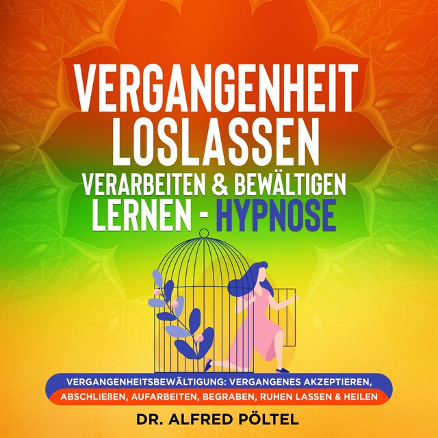 Boekomslag van Vergangenheit loslassen, verarbeiten & bewältigen lernen - Hypnose