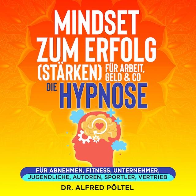 Buchcover für Mindset zum Erfolg (stärken): Für Arbeit, Geld & Co - die Hypnose