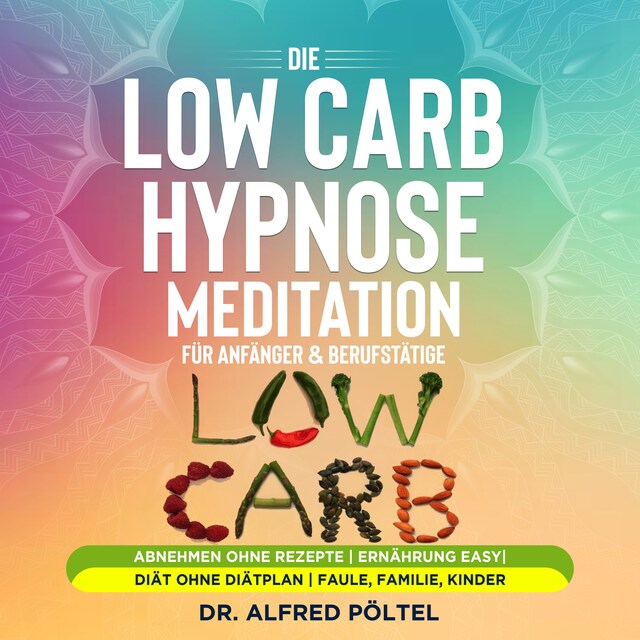 Buchcover für Die Low Carb Hypnose / Meditation für Anfänger & Berufstätige