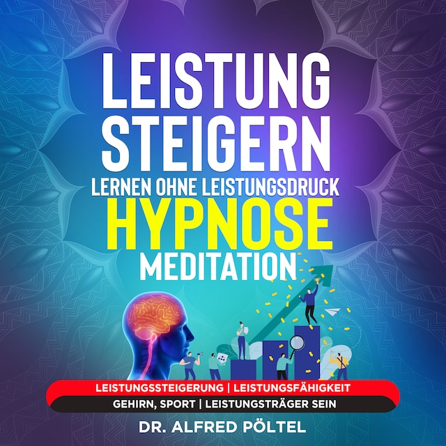 Buchcover für Leistung steigern lernen ohne Leistungsdruck - Hypnose / Meditation