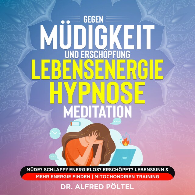 Bokomslag for Gegen Müdigkeit und Erschöpfung - Lebensenergie Hypnose / Meditation