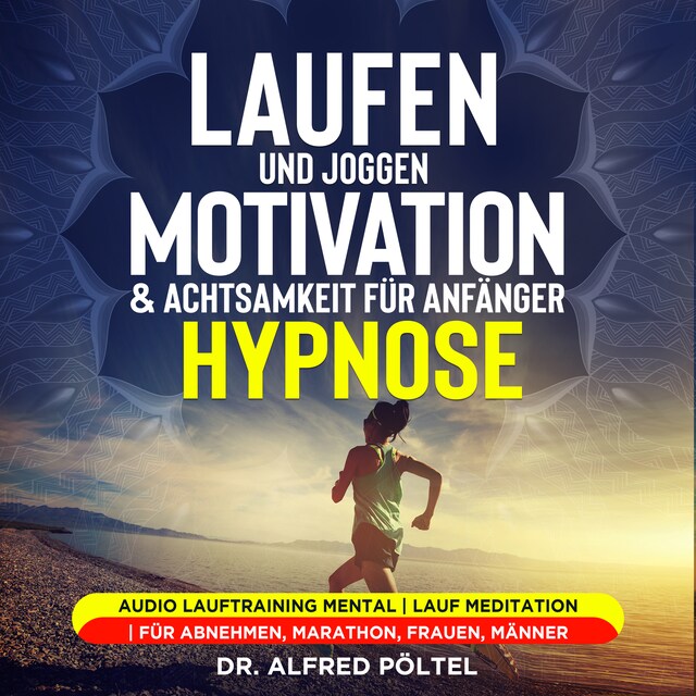 Buchcover für Laufen und Joggen: Motivation & Achtsamkeit für Anfänger - Hypnose