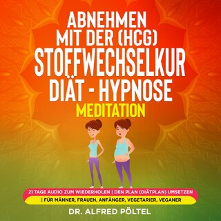 Abnehmen mit der (HCG) Stoffwechselkur / Diät - Hypnose / Meditation als Hörbuch