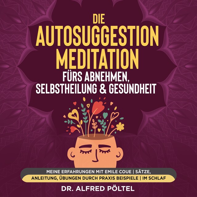 Copertina del libro per Die Autosuggestion Meditation fürs Abnehmen, Selbstheilung & Gesundheit