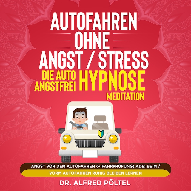 Bogomslag for Autofahren ohne Angst / Stress - die Auto Angstfrei Hypnose / Meditation