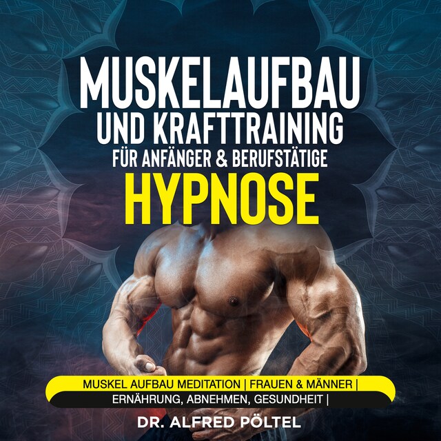 Bokomslag for Muskelaufbau und Krafttraining für Anfänger & Berufstätige - Hypnose