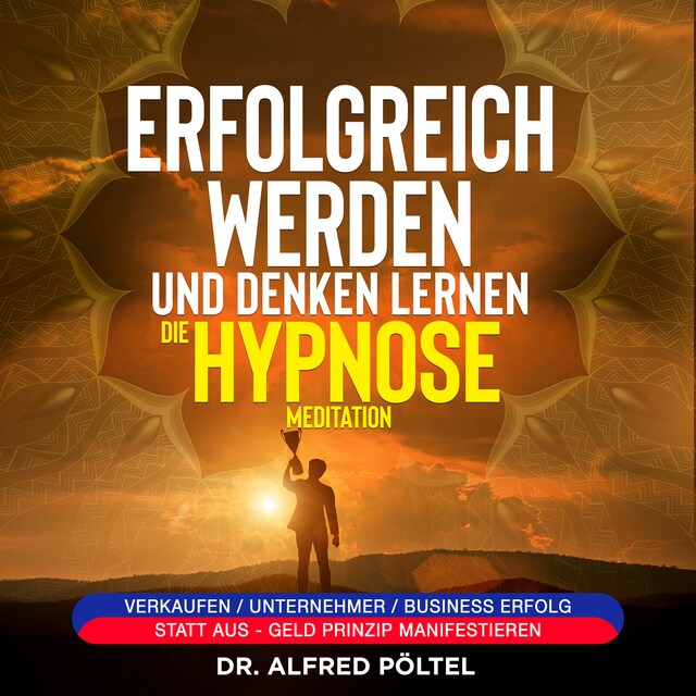 Buchcover für Erfolgreich werden und denken lernen - die Hypnose / Meditation