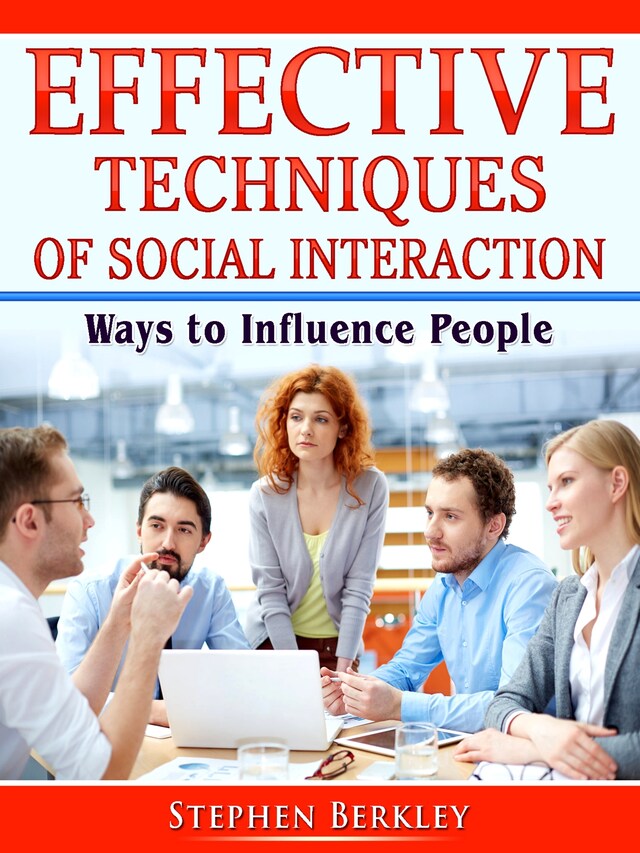 Book cover for Effective Techniques of Social Interaction: Ways to Influence People